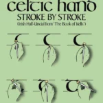 Celtic Hand Stroke by Stroke: Irish Half-Uncial from The Book of Kells