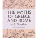 The Myths of Greece and Rome