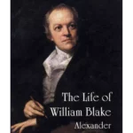The Life of William Blake