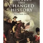 The Battles that Changed History