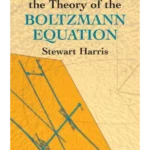 An Introduction to the Theory of the Boltzmann Equation (Dover Books on Physics)