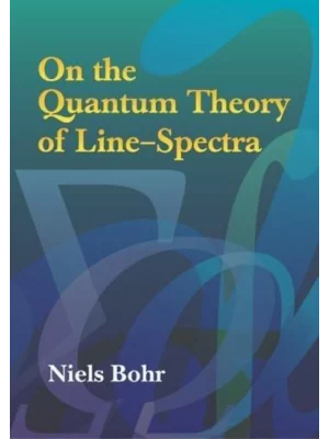 On the Quantum Theory of Line-Spectra (Dover Books on Physics)