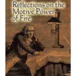 Reflections on the Motive Power of Fire: And Other Papers on the Second Law of Thermodynamics (Dover Books on Physics)