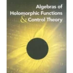 Algebras of Holomorphic Functions and Control Theory (Dover Books on M