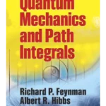 Quantum Mechanics and Path Integrals: Emended Edition (Dover Books on Physics)