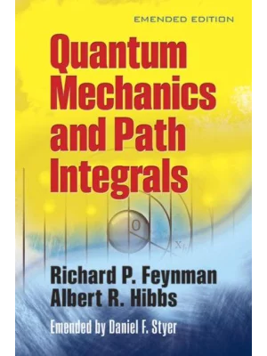 Quantum Mechanics and Path Integrals: Emended Edition (Dover Books on Physics)