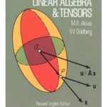 An Introduction to Linear Algebra and Tensors, Revised Edition