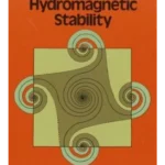 Hydrodynamic and Hydromagnetic Stability (International Series of Monographs on Physics)