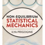 Non-Equilibrium Statistical Mechanics (Dover Books on Physics)