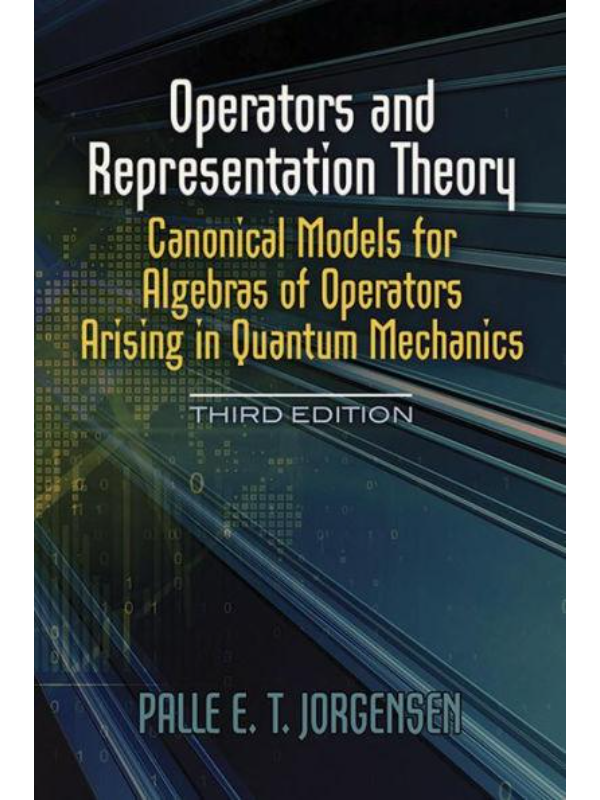 9780486815725 Operators and Representation Theory: Canonical Models for Algebras of Operators Arising in Quantum Mechanics (Dover Books on Physics) - Slika 1