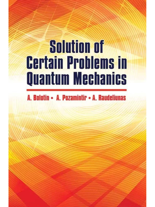 Solution of Certain Problems in Quantum Mechanics (Dover Books on Physics) - Image 1