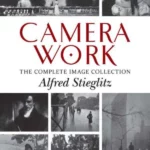 Camera Work : The Complete Image Collection