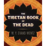 The Tibetan Book of the Dead