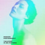 Fashion Photography: The Story in 180 Pi