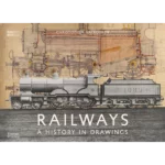 Railways : A History in Drawings