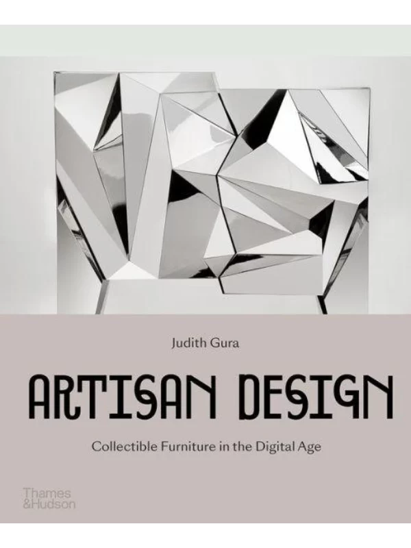 Artisan Design : Collectible Furniture in the Digital Age 1