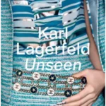 Karl Lagerfeld Unseen : The Chanel Years