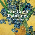 Van Gogh Paintings : The Masterpieces