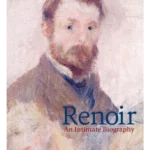 Renoir : An Intimate Biography