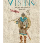 Viking : The Norse Warrior's (Unofficial) Manual