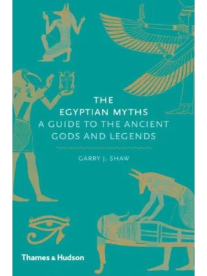 The Egyptian Myths : A Guide to the Ancient Gods and Legends 1