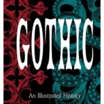 Gothic An Illustrated History