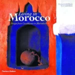Living in Morocco : Design from Casablanca to Marrakesh