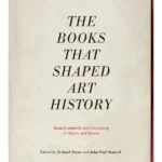 The Books that Shaped Art History: From