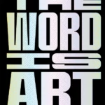 The Word is Art