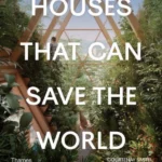 Houses That Can Save the World