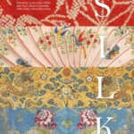 Silk: Fibre, Fabric and Fashion (Victori