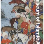 Museum of Islamic Art: The Guide