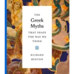 The Greek Myths That Shape the Way We Th