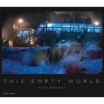 Nick Brandt: This Empty World