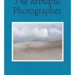 The Mindful Photographer