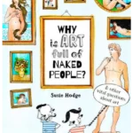 Why is art full of naked people? : & other vital questions about art