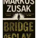 Bridge of Clay : The redemptive, joyous bestseller by the author of THE BOOK THIEF