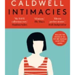 Intimacies : Winner of the 2021 BBC National Short Story Award