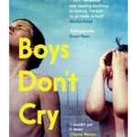 Boys Don't Cry : 'I can't remember ever reading something so moving.' Marian Keyes