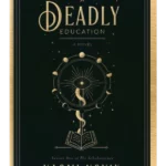 A Deadly Education : A Novel