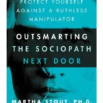 Outsmarting the Sociopath Next Door