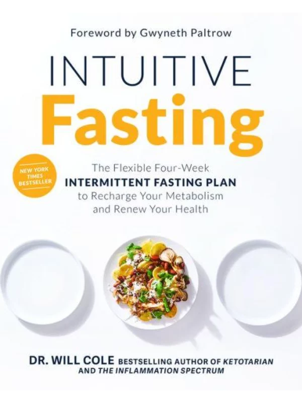 Intuitive Fasting : The Flexible Four-Week Intermittent Fasting Plan to Recharge Your Metabolism and Renew Your Health - Image 1
