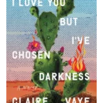 I Love You but I've Chosen Darkness