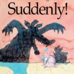 Suddenly! (Turtleback School & Library Binding Edition)