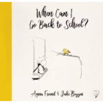 When Can I Go Back to School?: Little Big Hearts