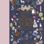 A World Full Of Dickens Stories