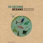 30-Second Oceans : 50 key ideas about the sea's importance to life on earth