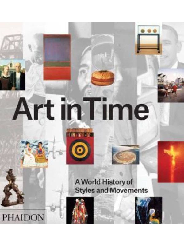 Art in Time a World History of Styles and Movements 1