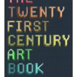 The Twenty First Century Art Book