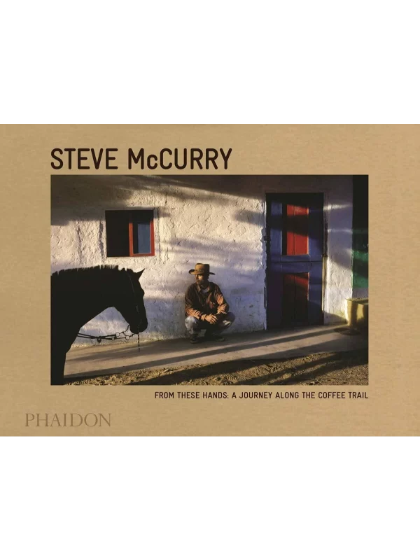 McCurry, Steve, From These Hands: A Journey Along the Coffee Trail - Image 1